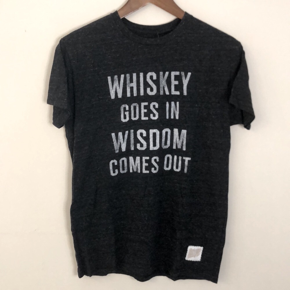 Original Retro Brand humorous graphic Charcoal Tee 
Whiskey in Wisdom Out SZ SM